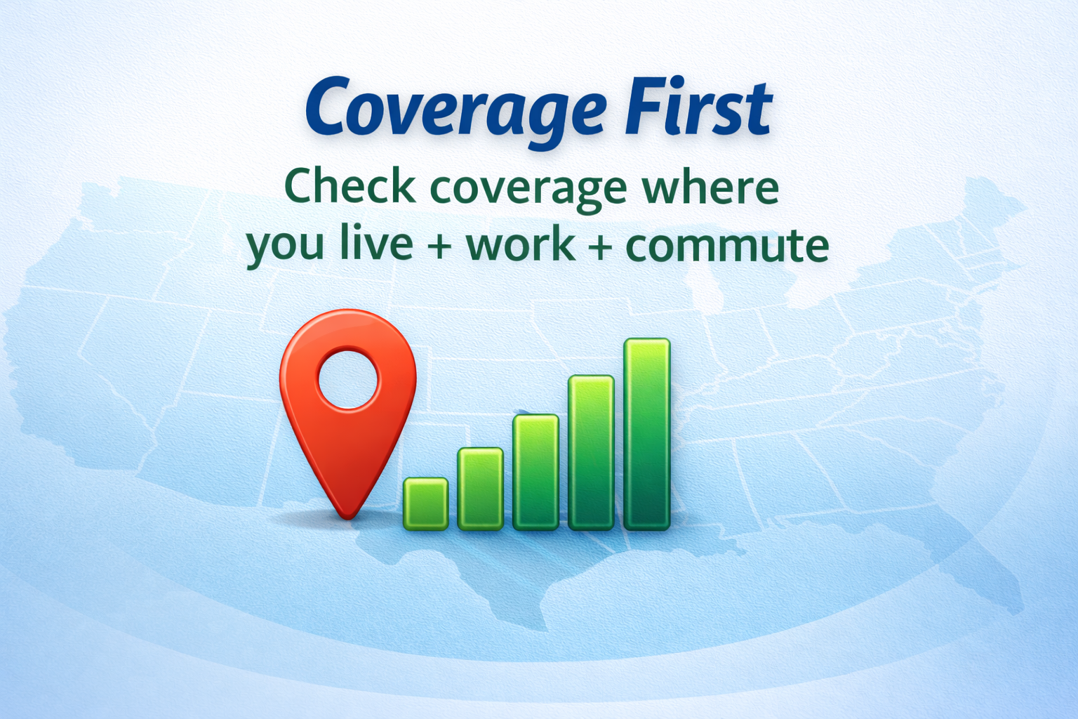 Coverage first: check service where you live work and commute